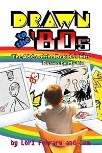 Drawn to the '80s: ABCs of Decade's Hits by My Kid