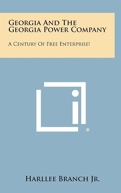 Georgia And The Georgia Power Company: A Century Of Free Enterprise!