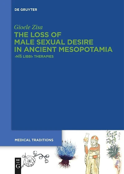 The Loss of Male Sexual Desire Ancient Mesopotamia: ›Nīš Libbi‹ Therapies