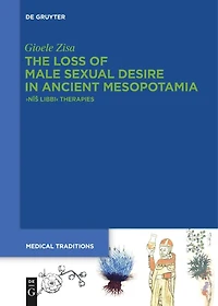 The Loss of Male Sexual Desire Ancient Mesopotamia: ›Nīš Libbi‹ Therapies