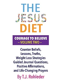 The Jesus Diet: Courage to Believe, Volume Two