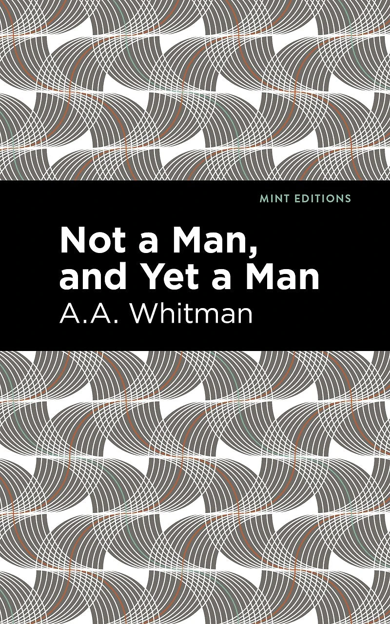 Not A Man, And Yet Man