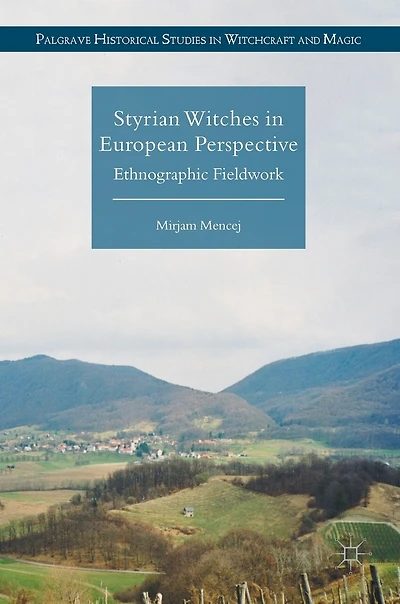 Styrian Witches European Perspective: Ethnographic Fieldwork