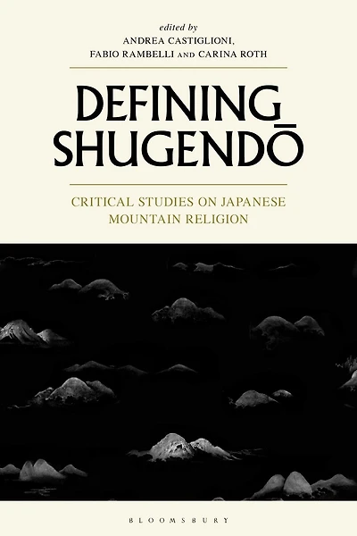 Defining Shugendo: Critical Studies On Japanese Mountain Religion
