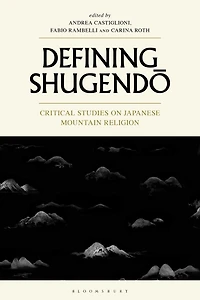 Defining Shugendo: Critical Studies On Japanese Mountain Religion