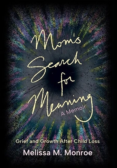 Mom's Search for Meaning: Grief and Growth After Child Loss