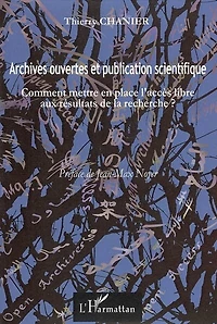 Archives ouvertes et publication scientifique: comment mettre en place l'accès libre aux résultats de la recherche ?