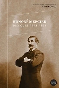 Honoré Mercier: discours, 1873-1893