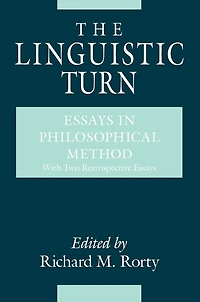 The Linguistic Turn: Essays in Philosophical Method