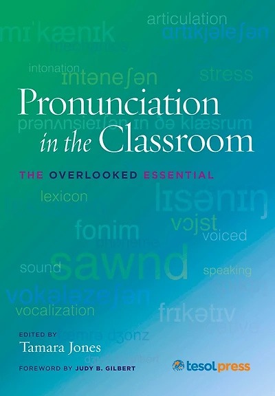 Pronunciation In The Classroom: The Overlooked Essential