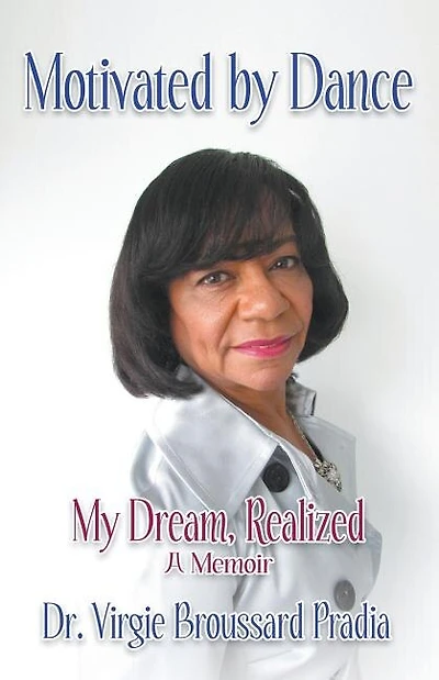 Motivated by Dance: My Dream, Realized - A Memoir