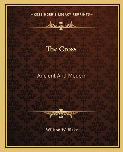 The Cross: Ancient And Modern