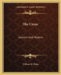 The Cross: Ancient And Modern