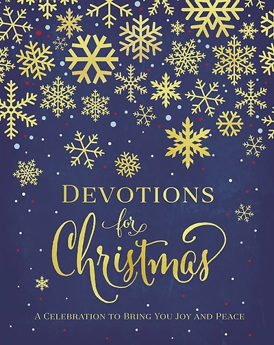 Devotions for Christmas: A Celebration to Bring You Joy and Peace (A 31-Day Devotional the Advent Season) – Perfect Christian Gift Holidays