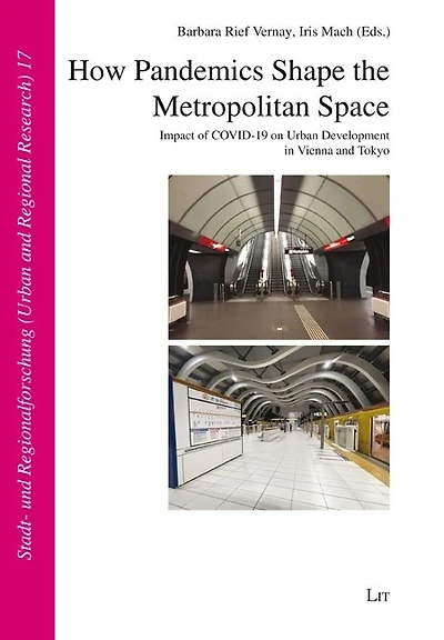 How Pandemics Shape the Metropolitan Space: Impact of Covid-19 on Urban Development in Vienna and Tokyo