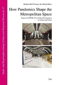 How Pandemics Shape the Metropolitan Space: Impact of Covid-19 on Urban Development in Vienna and Tokyo