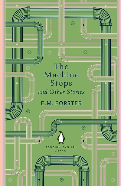 The Machine Stops and Other Stories