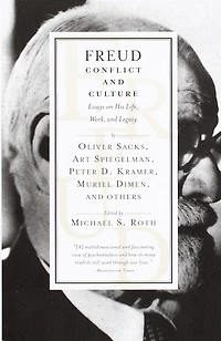 Freud: Conflict and Culture: Essays on His Life, Work, and Legacy