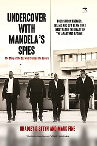 Undercover with Mandela's Spies: The Story of the Boy who Crossed the Square