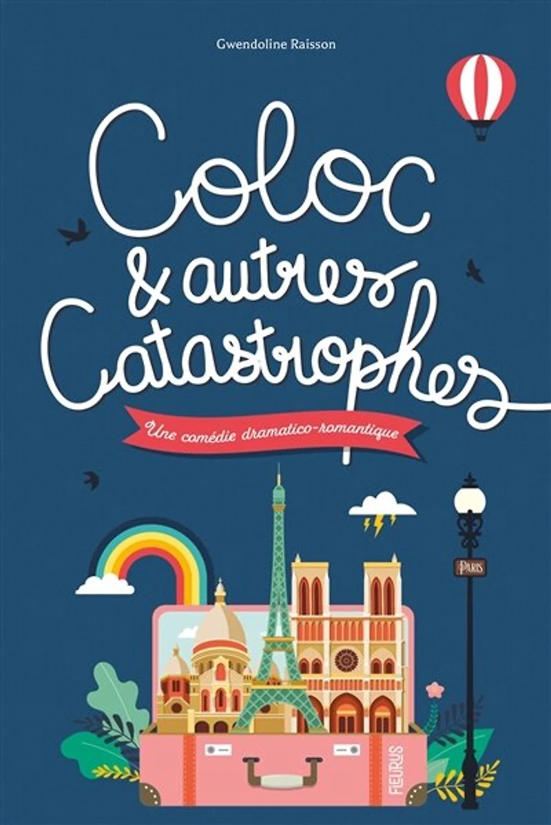Coloc & autres catastrophes: une comédie dramatico-romantique