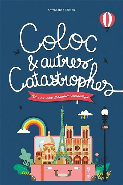 Coloc & autres catastrophes: une comédie dramatico-romantique