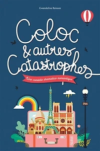 Coloc & autres catastrophes: une comédie dramatico-romantique