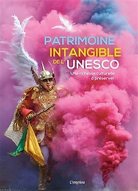 Patrimoine intangible de l'Unesco: une richesse culturelle à préserver