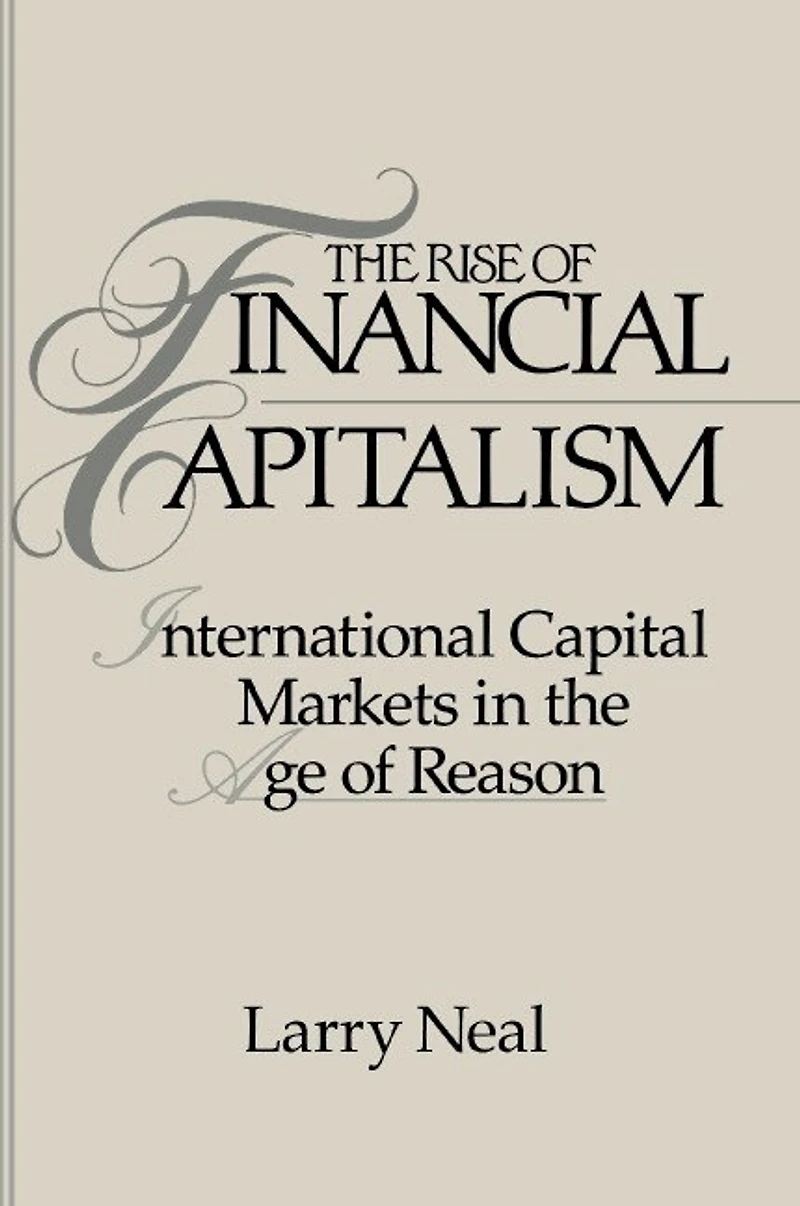 The Rise of Financial Capitalism: International Capital Markets in the Age of Reason