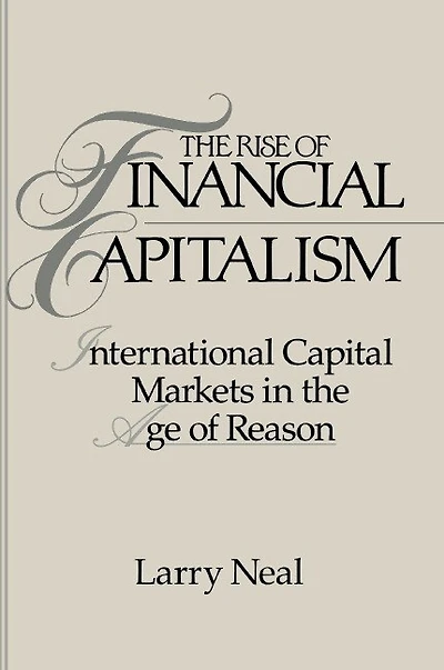 The Rise of Financial Capitalism: International Capital Markets in the Age of Reason