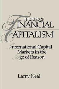 The Rise of Financial Capitalism: International Capital Markets in the Age of Reason