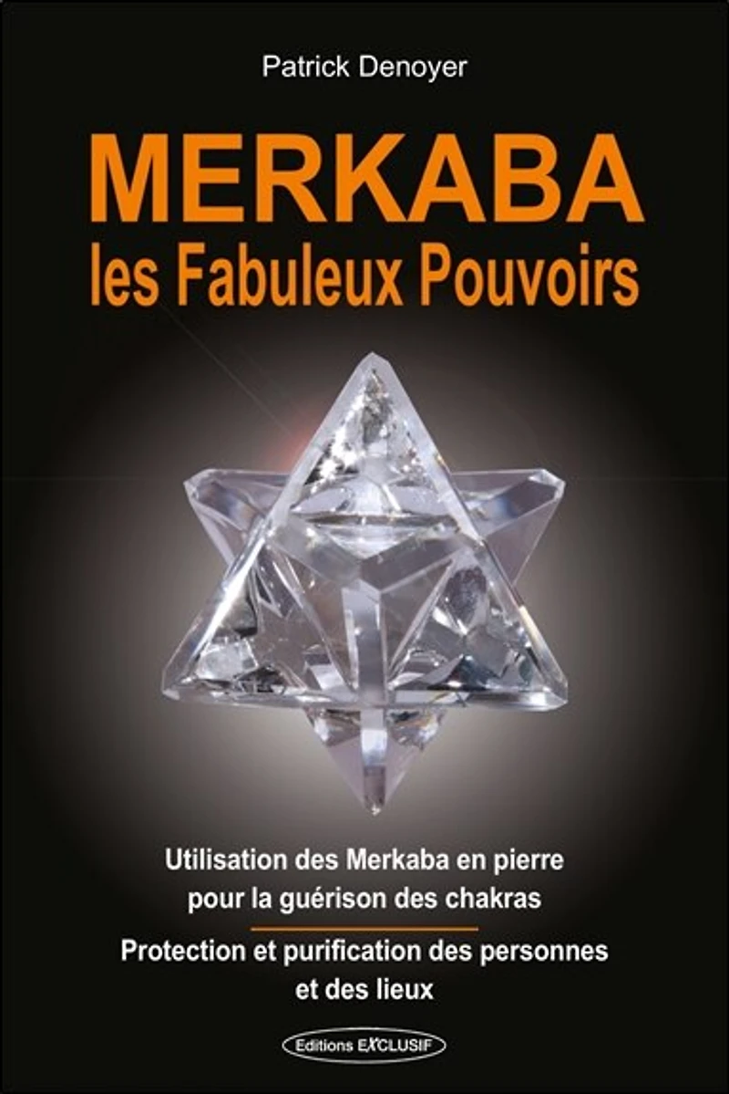 Merkaba, les fabuleux pouvoirs : utilisation des merkaba en pierre pour la guérison chakras protection et purification personnes lieux: