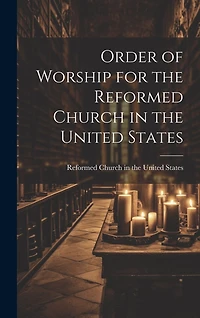 Order of Worship for the Reformed Church in the United States