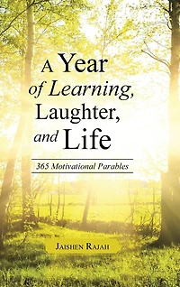 A Year of Learning, Laughter, and Life: 365 Motivational Parables