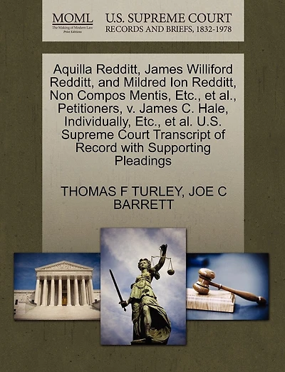 Aquilla Redditt, James Williford Redditt, And Mildred Ion Redditt, Non Compos Mentis, Etc., Et Al., Petitioners, V. James C. Hale, Individually, Etc., Et Al. U.s. Supreme Court Transcript Of Record With Supporting Pleadings