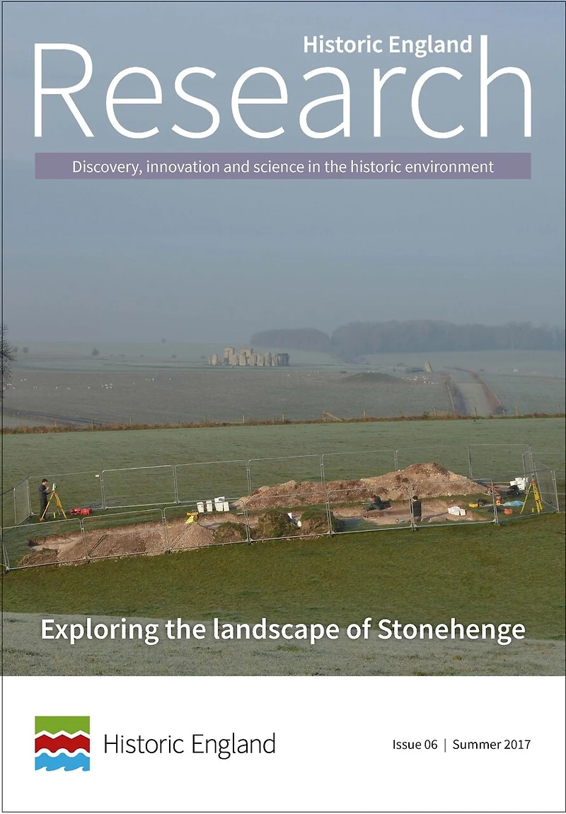 Exploring the Landscape of Stonehenge: Historic England Research Issue 6