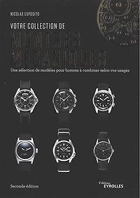 Votre collection de montres mécaniques: une sélection modèles pour homme à combiner selon vos usages