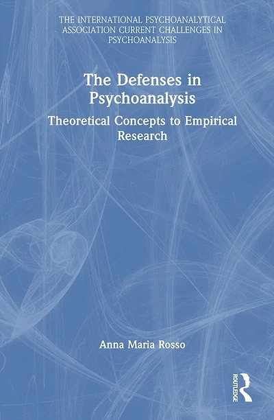 The Defenses Psychoanalysis: Theoretical Concepts to Empirical Research