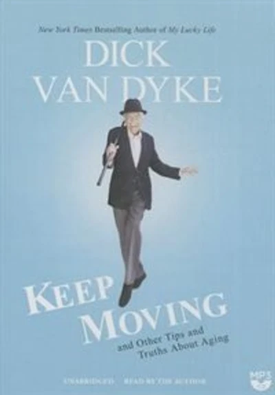 Keep Moving: And Other Tips Truths About Aging