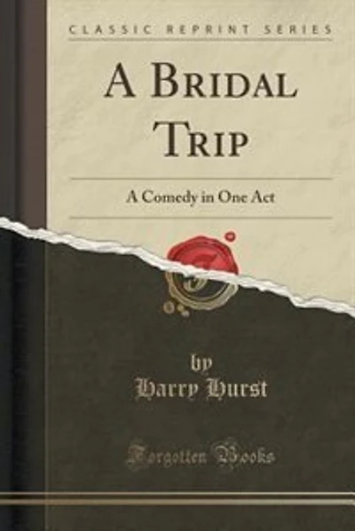 A Bridal Trip: A Comedy in One Act (Classic Reprint)
