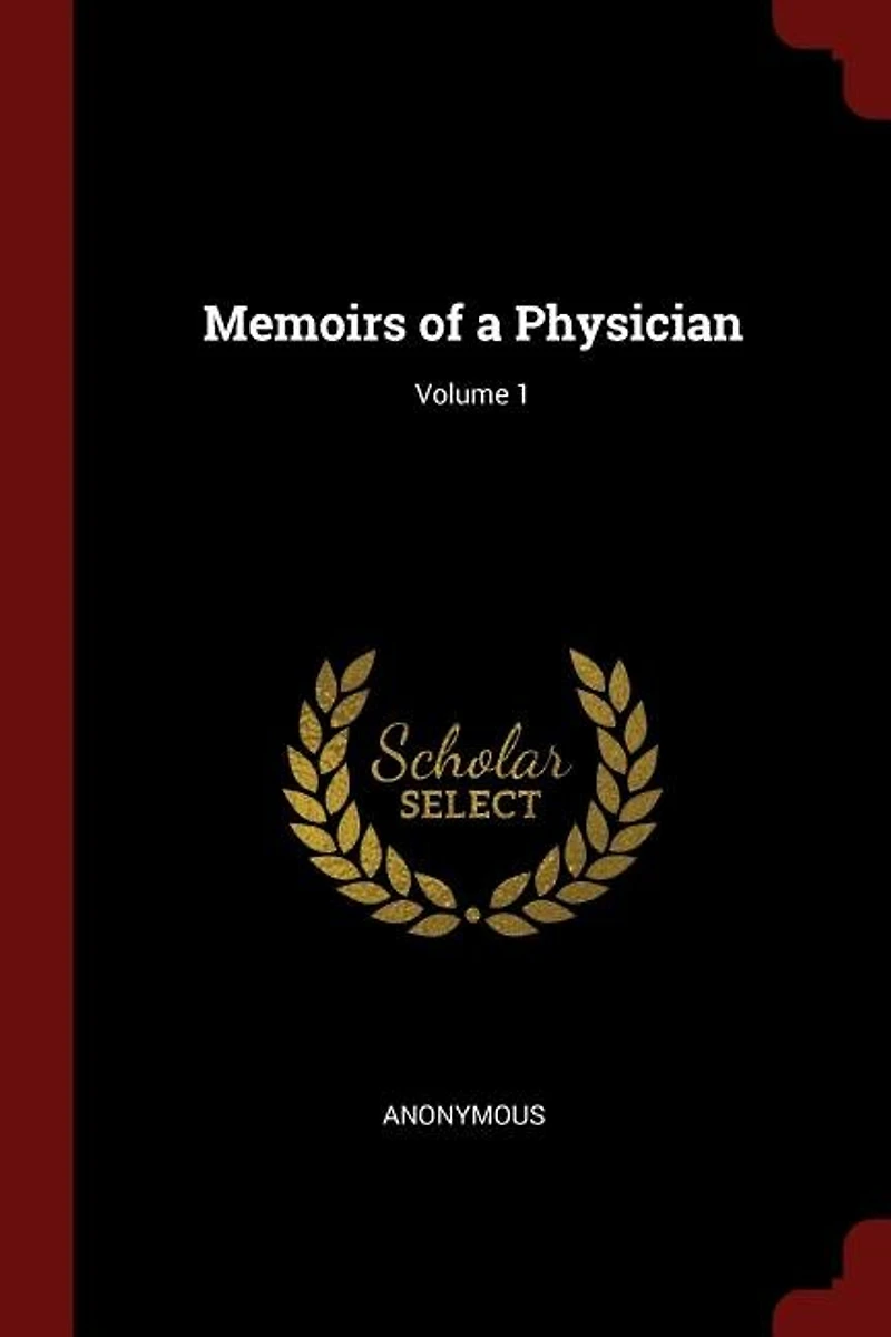 Memoirs of a Physician; Volume 1
