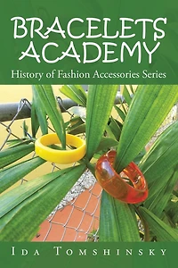 Bracelets Academy: History of Fashion Accessories Series