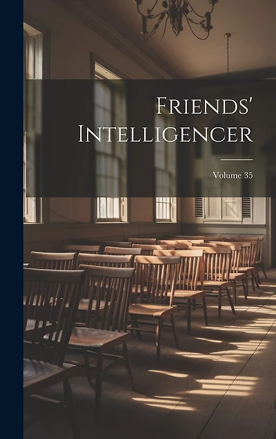 Friends' Intelligencer; Volume 35