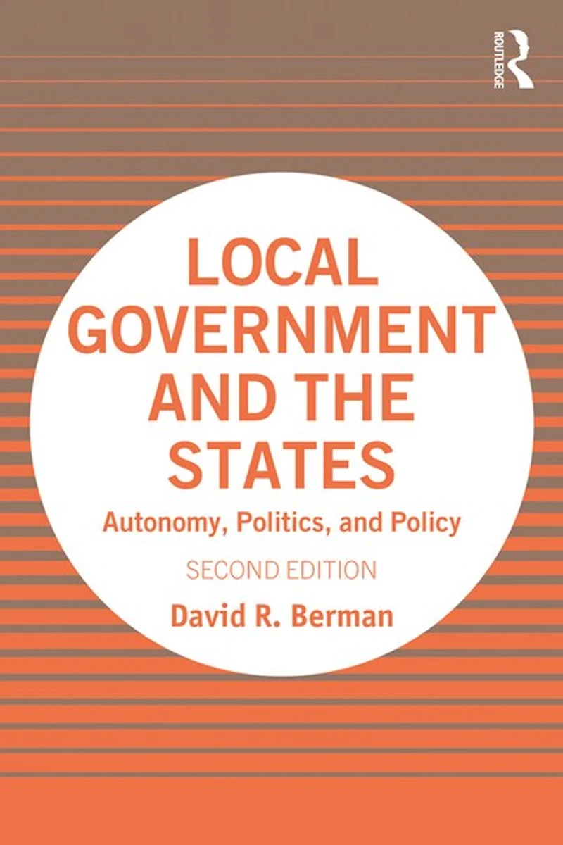 Local Government And The States: Autonomy, Politics, Policy