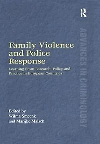 Family Violence and Police Response: Learning From Research, Policy Practice European Countries