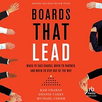 Boards That Lead: When to Take Charge, Partner, and Stay Out of the Way
