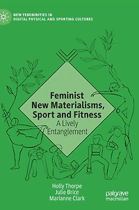 Feminist New Materialisms, Sport and Fitness: A Lively Entanglement