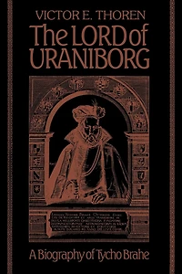The Lord of Uraniborg: A Biography Tycho Brahe