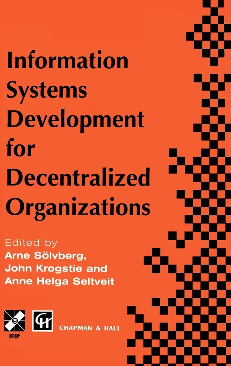 information systems development for decentralized Organizations: Proceedings of the IFIP working conference on organizations, 1995