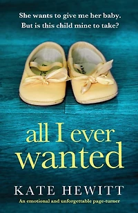 All I Ever Wanted: An emotional and unforgettable page-turner
