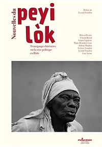 Nouvelles du Peyi Lok : témoignages littéraires sur la crise politique en Haïti: témoignages littéraires sur la crise politique en Haïti